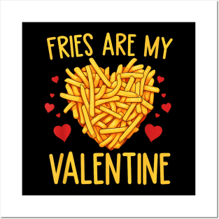 French Fries are My Valentine Posters and Art